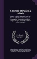 A History of Painting in Italy: Umbria, Florence and Siena: From the Second to the Sixteenth Century. Volume 1: Early Christian Art 1179027728 Book Cover