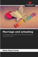 Marriage and schooling: The impact of marriage on the learning process of young schoolgirls 6206287084 Book Cover
