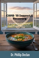 COVID-19 Support & Recovery: A Guide To Healing Through Food, Routine, And Resilience B0FGV6Z8JW Book Cover