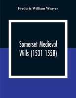 Somerset Medieval Wills 1016196466 Book Cover