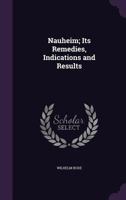 Nauheim; Its Remedies, Indications and Results 1358415293 Book Cover