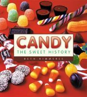 Candy: The Sweet History 1888054832 Book Cover