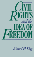 Civil Rights and the Idea of Freedom 0820318248 Book Cover