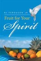 Fruit for Your Spirit 1514481855 Book Cover