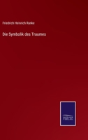 Die Symbolik Des Traumes, Vierte Auflage 1016164769 Book Cover