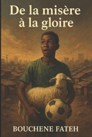 De la misère à la gloire: De berger malien à légende mondiale du football (French Edition) B0FK3JM6HH Book Cover