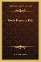 God's Presence Felt 1425319297 Book Cover