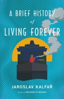 A Brief History of Living Forever 0316463183 Book Cover