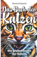 Das Buch der Katzen: Die große Familie der Katzen (German Edition) 3961831408 Book Cover