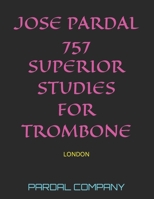 Jose Pardal 757 Superior Studies for Trombone: London B09L3VXF5Z Book Cover