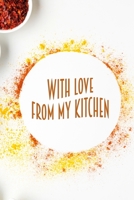 With Love from My Kitchen: 110 Pages, 6 x 9 Blank Recipe Book to Write In Favorite Recipes Cookbook to Note down your 50 recipes Great Ingredients Cover Vol.53 1654441899 Book Cover