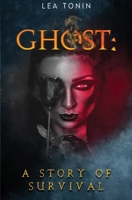 Ghost: A Story of Survival 1836711204 Book Cover