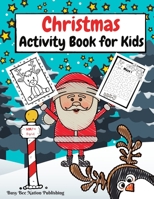 Christmas Activity Book For Kids: 27 Coloring Pages, 20 Maze Puzzles, 16 Sudoku Puzzles, With Solution, Cute & Simple Christmas Designs for Kids, Pres B08NV9GH1H Book Cover