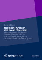 Rechtliche Grenzen Des Brand Placement: Eine Wirtschafts- Und Rechtswissenschaftliche Analyse Von Markenplatzierungen Im Nicht-Werblichen Fernsehprogramm 3834943622 Book Cover