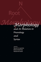 Morphology and its Relation to Phonology and Syntax (Center for the Study of Language and Information - Lecture Notes) 1575861127 Book Cover