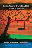 Embrace Your Life the Path to Self-Love 1959802739 Book Cover