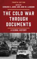 The Cold War through Documents: A Global History 1538195674 Book Cover