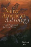 Native American Astrology: The Wisdom of the Four Winds 0806942347 Book Cover