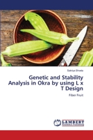 Genetic and Stability Analysis in Okra by using L x T Design: Fiber Fruit 6205498065 Book Cover