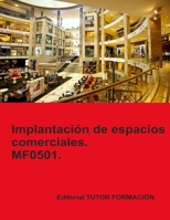 Implantación de espacios comerciales. MF0501. (Implantación y animación de espacios comerciales) (Spanish Edition) 8419189561 Book Cover