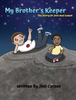 My Brother's Keeper: The story of Joel and Gamal B0FS5Y94LF Book Cover