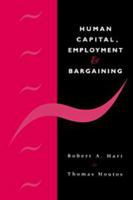 Human Capital, Employment and Bargaining 0521061032 Book Cover