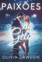 Paixões no Gelo: Uma coleção de romance esportivo com jogadores de hóquei, líderes de torcida e paixões de tirar o fôlego (Paixões – Contos Românticos) (Portuguese Edition) B0GNR6Q2LH Book Cover