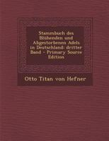 Stammbuch des blühenden und abgestorbenen Adels in Deutschland, Erster Band 1021858099 Book Cover