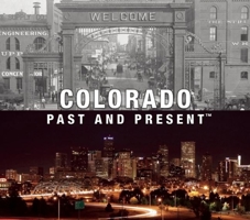 Colorado Past and Present 1607100185 Book Cover