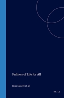 Fullness of Life for All: Challenges for Mission in Early 21st Century (Currents of Encounter 22) (Currents of Encounter) 9042010959 Book Cover