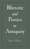 Rhetoric and Poetics in Antiquity 0195130359 Book Cover