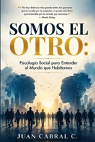 Somos el Otro: Psicología Social para Entender el Mundo que Habitamos (Spanish Edition) B0HCLV7BDS Book Cover