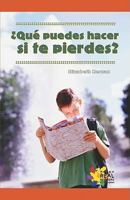 ¿Qué puedes hacer si te pierdes? (What if You Get Lost?) 1404274553 Book Cover