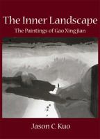 The Inner Landscape: The Paintings of Gao Xingjian 0989916928 Book Cover