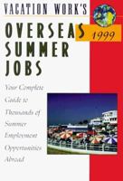 Vacation Work Overseas Summer Jobs 1999 1854582208 Book Cover