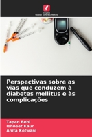 Perspectivas sobre as vias que conduzem à diabetes mellitus e às complicações (Portuguese Edition) 6208742870 Book Cover