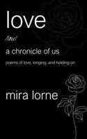 Love: A Chronicle of Us: Poems of Love, Longing, and Holding On B0FLWFYLHR Book Cover
