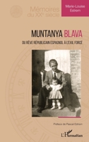 Muntanya Blava: Du rêve républicain à l'exil forcé (Mémoires Du Xxe Siècle) (French Edition) 234319906X Book Cover