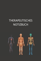 Therapeutisches Notizbuch: Wunderbar als Notizbuch Zubeh�r f�r Physiotherapeuten, Chiropraktiker oder Orthop�den 1673268579 Book Cover