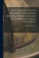 Histoire de L'église Vaudoise Depuis son Origine et des Vaudois du Piémont Jusqu'à nos Jours: Avec U 1015827101 Book Cover