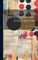 U-713, Ou, Les Gentilshommes D'infortune 1021367869 Book Cover