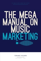 The Mega Manual On Music Marketing B09DFL525H Book Cover