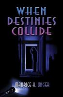 When Destinies Collide 1413776043 Book Cover