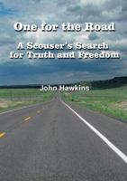 One for the Road A Scouser's Search for Truth and Freedom 1527209911 Book Cover
