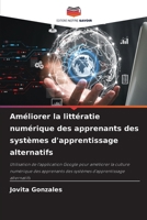 Améliorer la littératie numérique des apprenants des systèmes d'apprentissage alternatifs (French Edition) 6208125197 Book Cover
