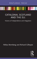 Catalonia, Scotland and the Eu:: Visions of Independence and Integration 0367653435 Book Cover