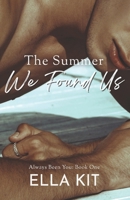 The Summer We Found Us (Always Been You) B0F848KCBL Book Cover