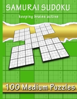 Samurai Sudoku, Keeping Brains Active: 500 Medium Puzzles Overlapping Into 100 Samurai Style B08LNBHF5C Book Cover