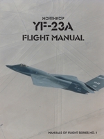Northrop Yf-23a Flight Manual (Manuals of Flight) 1931641641 Book Cover
