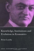 Knowledge, Institutions and Evolution in Economics (The Graz Schumpeter Lectures, 2) 0415298105 Book Cover